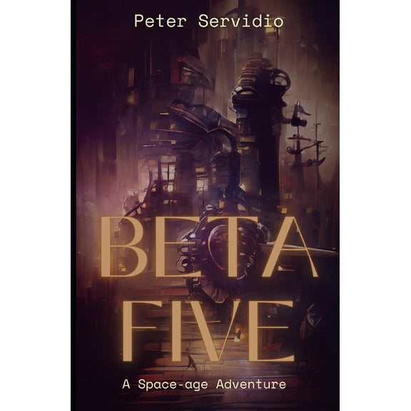 Beta Five : A Space-age Adventure (Paperback)