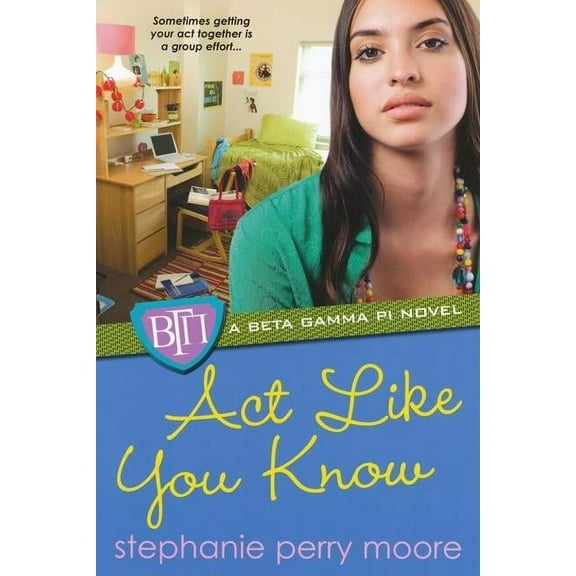 Beta Gamma Pi Novels (Paperback) Act Like You Know, Book 03, (Paperback)