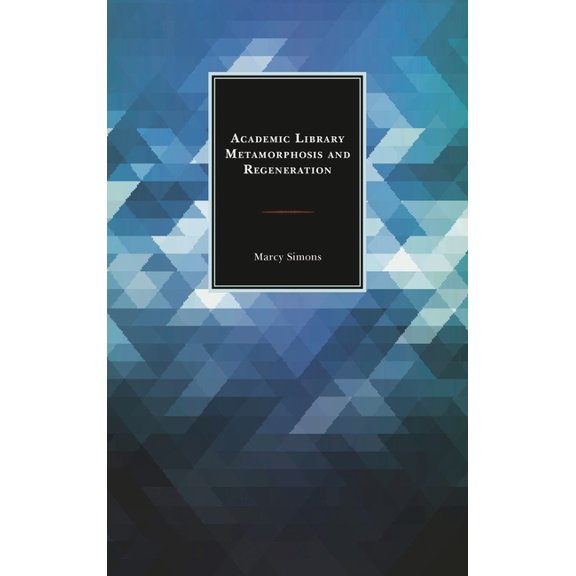 Beta Phi Mu Scholars Academic Library Metamorphosis and Regeneration, (Hardcover)