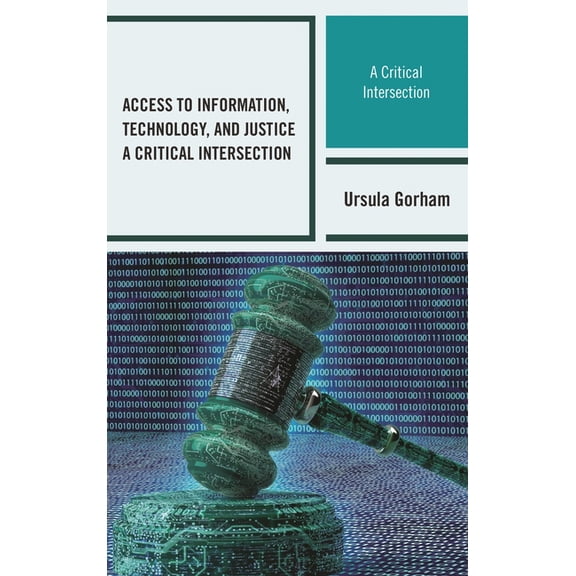 Beta Phi Mu Scholars Access to Information, Technology, and Justice: A Critical Intersection, (Hardcover)