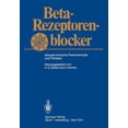 thumbnail image 1 of Beta-Rezeptorenblocker: Aktuelle Klinische Pharmakologie Und Therapie, (Paperback), 1 of 1