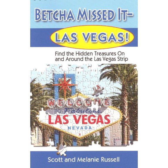 Pre-Owned Betcha Missed It- Las Vegas! Find the Hidden Treasures On and Around the Las Vegas Strip (A Las Vegas Travel Guide) (Perfect Paperback) 0984014306 9780984014309
