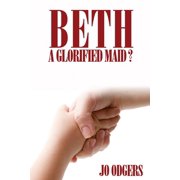 Beth A Glorified Maid?
