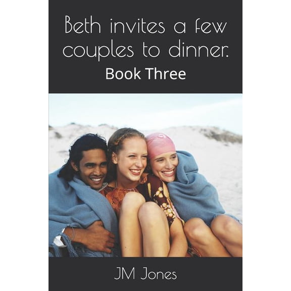 Beth invites a few couples to dinner.: Book Three (Paperback)