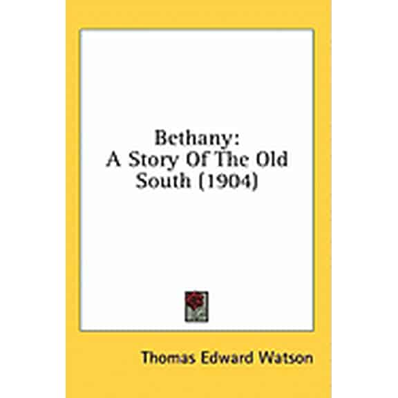 Bethany : A Story Of The Old South (1904) (Paperback)