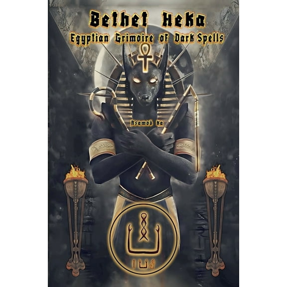 Bethet Heka- Egyptian Grimoire of Dark Spells, (Paperback)