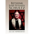 thumbnail image 1 of Bethink Rabbi Benjamin Schultz (Paperback), 1 of 1