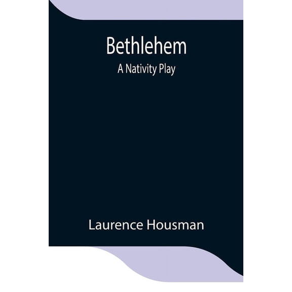 Bethlehem: A Nativity Play, (Paperback)