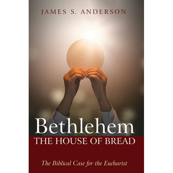 Bethlehem: The House of Bread (Hardcover)