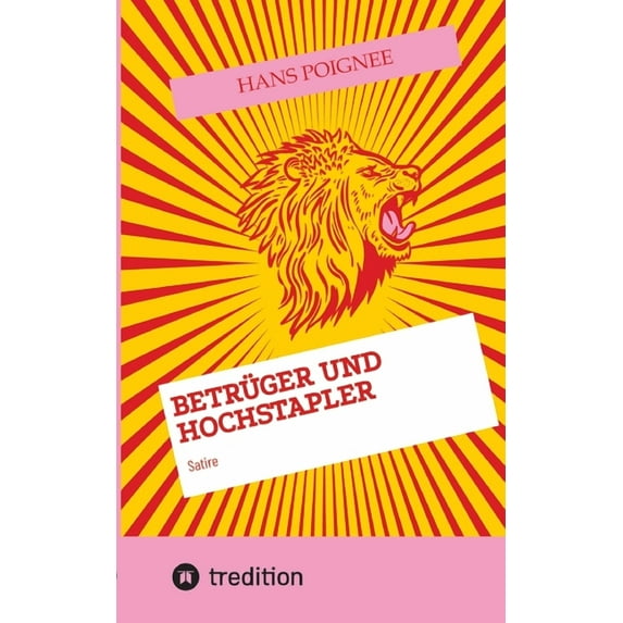 Betrüger und Hochstapler: Satire, (Paperback)