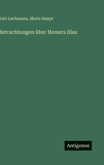 Betrachtungen Ã¼ber Homers Ilias, (Hardcover)