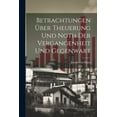 thumbnail image 1 of Betrachtungen Über Theuerung Und Noth Der Vergangenheit Und Gegenwart (Paperback), 1 of 1