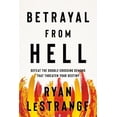 thumbnail image 1 of Betrayal from Hell: Defeat the Double-Crossing Demons That Threaten Your Destiny, (Paperback), 1 of 1