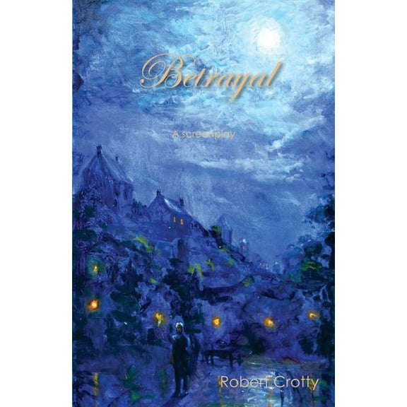 Betrayal (Paperback) by Robert Crotty