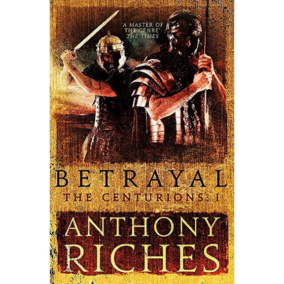 Pre-Owned Betrayal: The Centurions I (Paperback) 1473628741 9781473628748