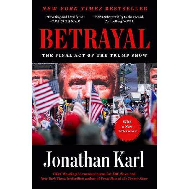 Betrayal : The Final Act of the Trump Show (Paperback)