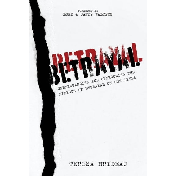 Betrayal: Understanding and Overcoming the Effects of Betrayal on Our Lives, (Paperback)