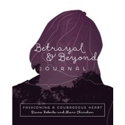 Betrayal and Beyond Journal Paperback by Diane Roberts, Shari Chinchen