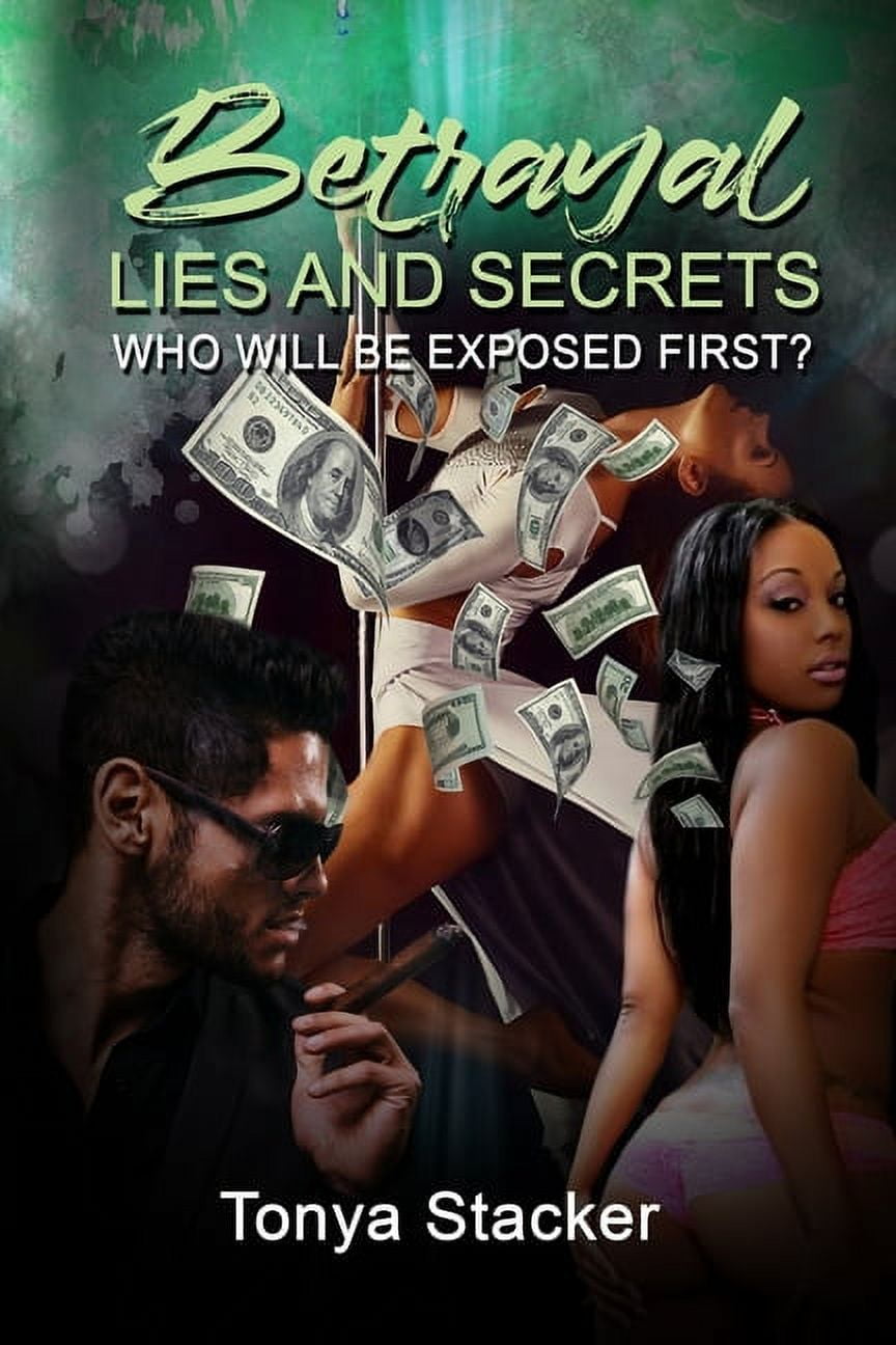 Betrayal lies and Secrets: Who will be exposed first? (Paperback)