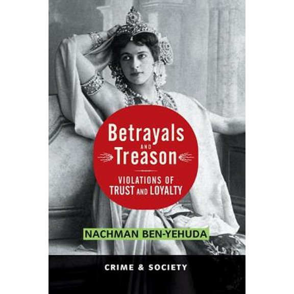 Pre-Owned Betrayals and Treason: Violations of Trust and Loyalty, 9780813397764, 0813397766, Paperback, 1 edition