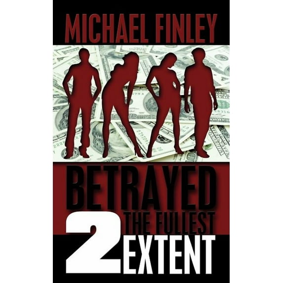 Betrayed 2 the Fullest Extent (Paperback)