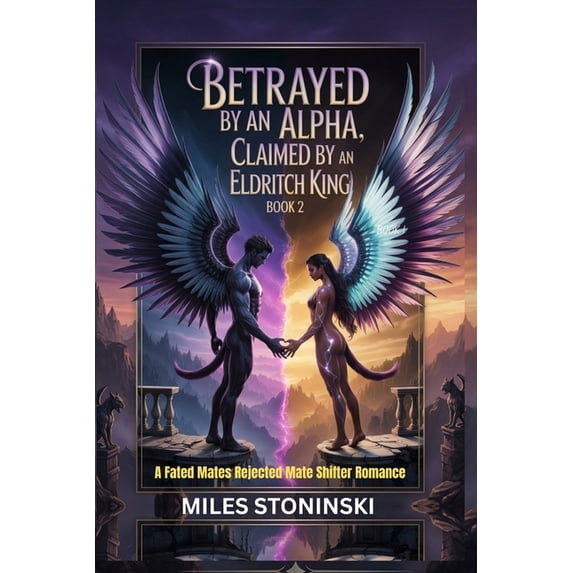 Betrayed by an Alpha, Claimed by an Eldr Betrayed by an Alpha, Claimed ...