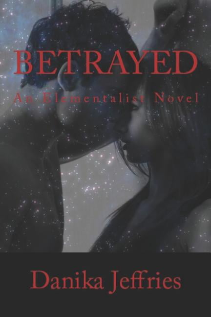 Betrayed : An Elementalist Novel