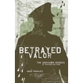 thumbnail image 1 of Betrayed Valor: The Unknown Heroes of Mission Halyard, (Paperback), 1 of 1