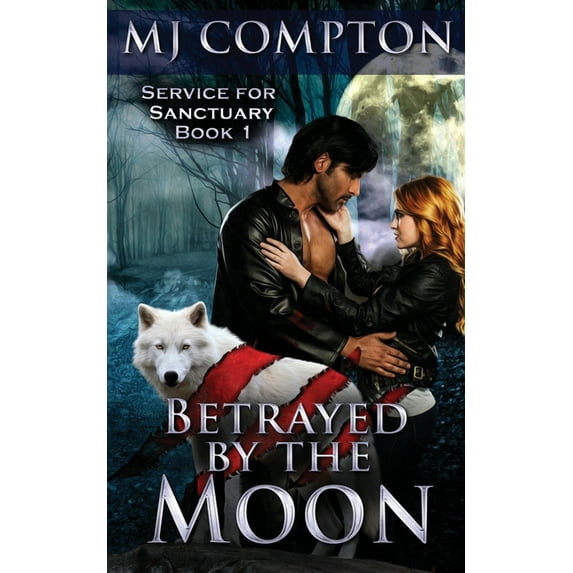 Betrayed by the Moon : Service for Sanctuary Book 1 (Paperback)