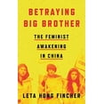 thumbnail image 1 of Pre-Owned Betraying Big Brother: The Feminist Awakening in China (Paperback) 1786633655 9781786633651, 1 of 1