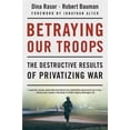 thumbnail image 1 of Pre-Owned Betraying Our Troops: The Destructive Results of Privatizing War (Hardcover) 1403981922 9781403981929, 1 of 1