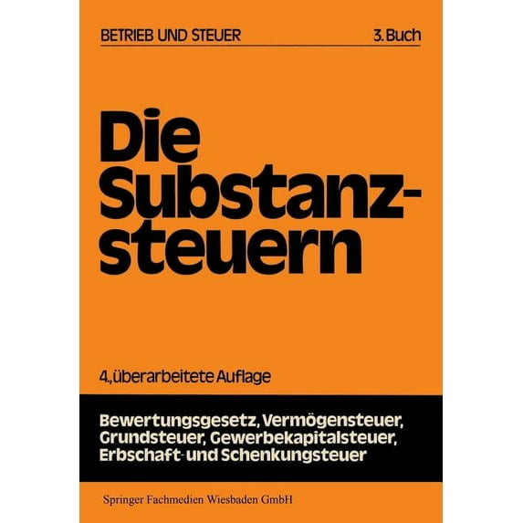 Betrieb Und Steuer Die Substanzsteuern, (Paperback)