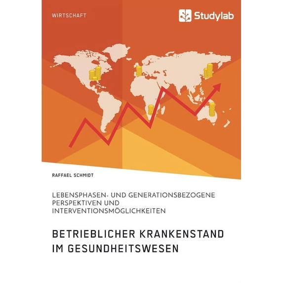 Betrieblicher Krankenstand im Gesundheitswesen. Lebensphasen- und generationsbezogene Perspektiven und Interventionsmögl, (Paperback)