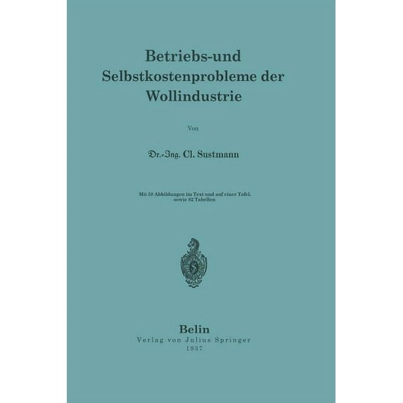 Betriebs- Und Selbstkostenprobleme Der Wollindustrie, (Paperback)