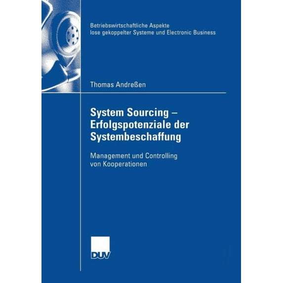 Betriebswirtschaftliche Aspekte Lose Gek System Sourcing - Erfolgspotenziale Der Systembeschaffung: Management Und Controlling Von Kooperationen, (Paperback)