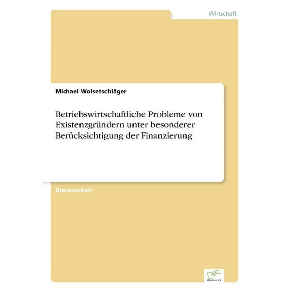 Betriebswirtschaftliche Probleme von Existenzgründern unter besonderer Berücksichtigung der Finanzierung, (Paperback)