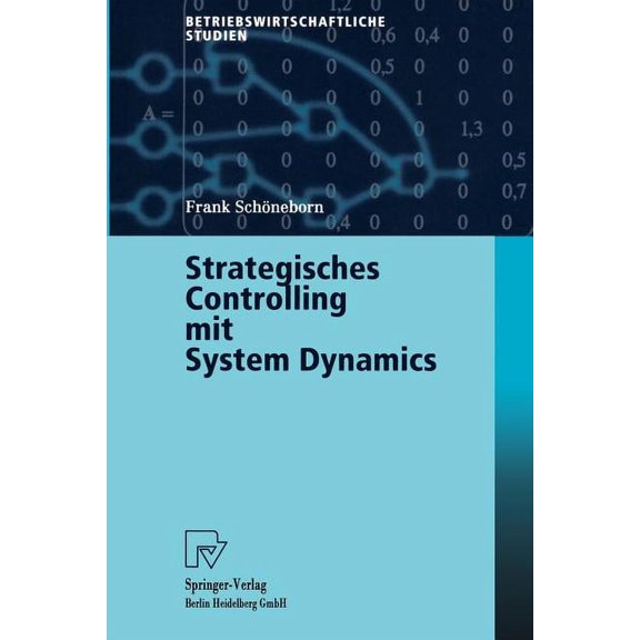 Betriebswirtschaftliche Studien Strategisches Controlling Mit System Dynamics, (Paperback)