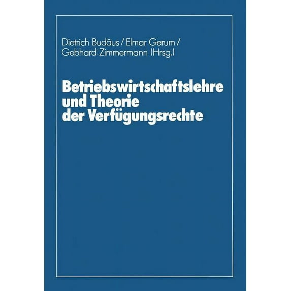 Betriebswirtschaftslehre Und Theorie Der Verfügungsrechte, (Paperback)