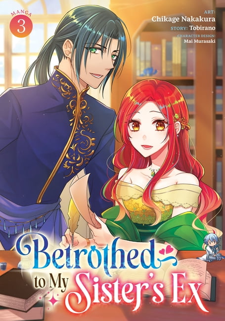 Betrothed to My Sister's Ex (Manga) Betrothed to My Sister's Ex (Manga ...