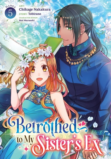 Betrothed to My Sister's Ex (Manga) Betrothed to My Sister's Ex (Manga) Vol. 5, (Paperback)