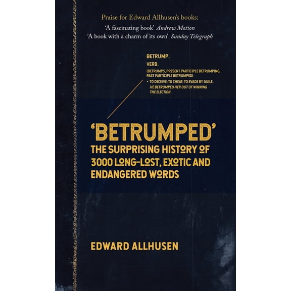 Betrumped : The Surprising History of 3000 Long-Lost, Exotic and Endangered Words (Paperback)