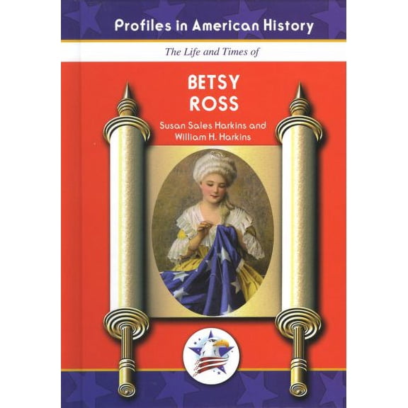 Pre-Owned Betsy Ross (Hardcover) by Susan Sales Harkins, William H Harkins