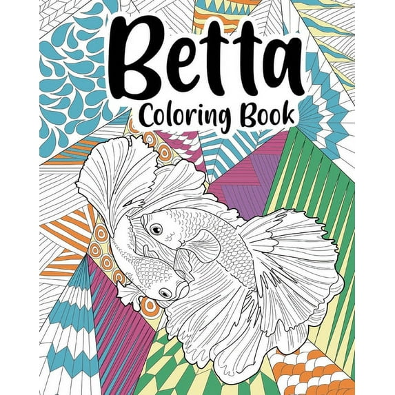 Betta Coloring Book: Fish Coloring Book, Floral Mandala Coloring Pages, Fighting Fish Lovers Gift, (Paperback)