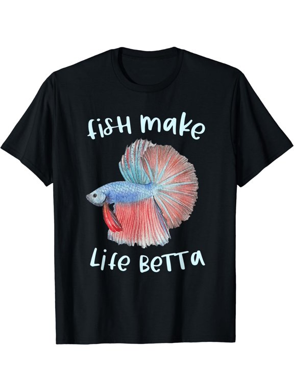 Betta Fish Mom Aquarium Keeper Life Is Better T Shirt Size S-5XL