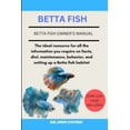thumbnail image 1 of Betta Fish: The ideal resource for all the information you require on facts, diet, maintenance, behavior, and setting up, (Paperback), 1 of 1
