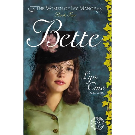 Pre-Owned Bette (Women of Ivy Manor Series #2) (Paperback) 0446694355 9780446694353
