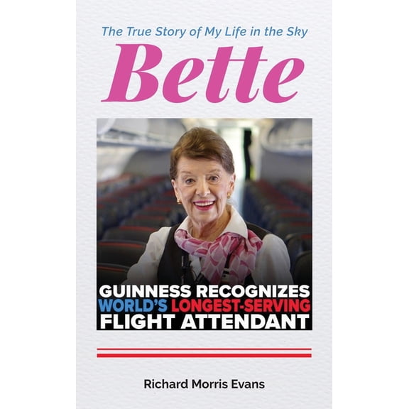 Bette: The True Story of My Life in the Sky, (Hardcover)