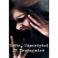 thumbnail image 1 of Bette, Unscripted-A Dark Psychological Drama, (Hardcover), 1 of 1