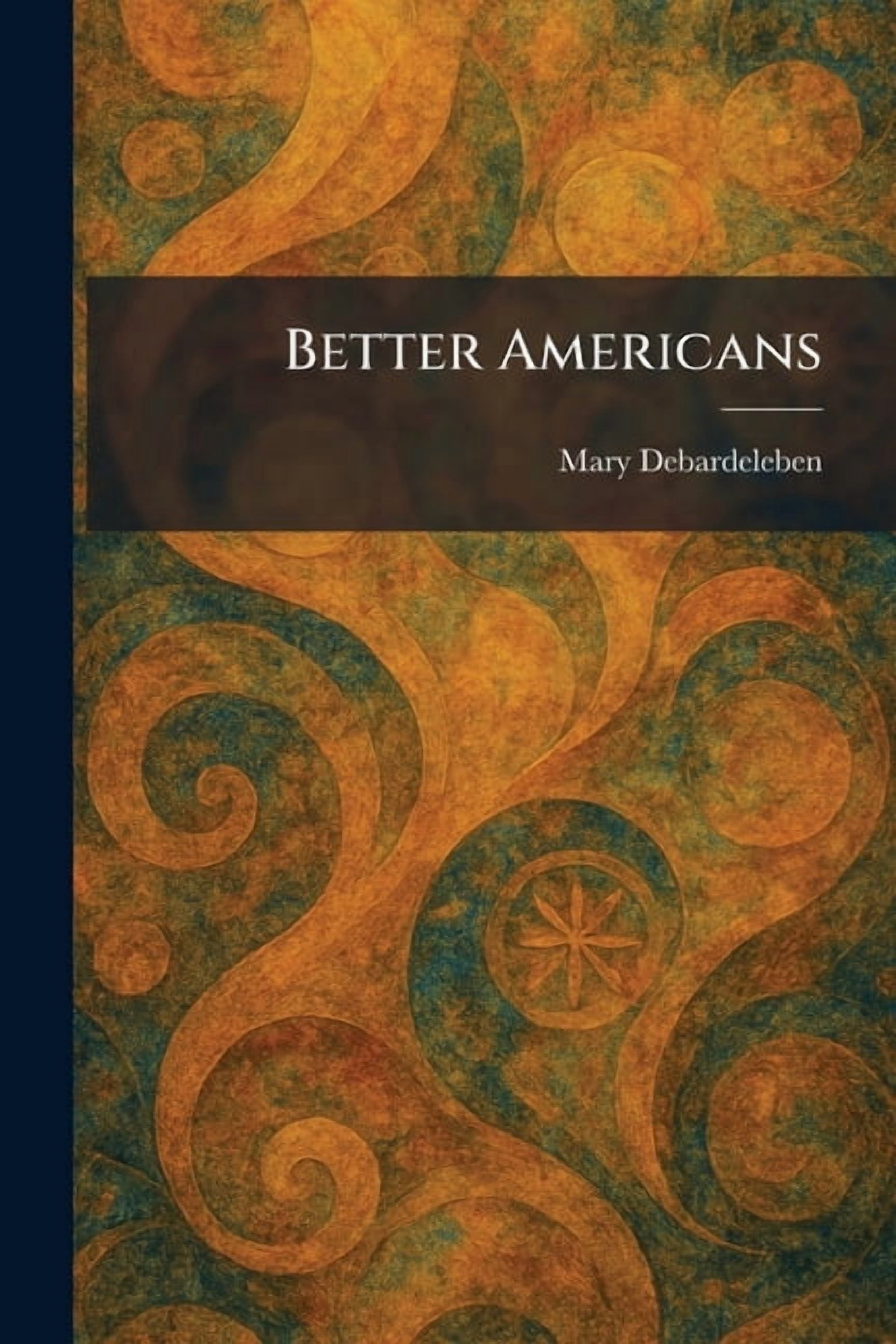 Better Americans, (Paperback)
