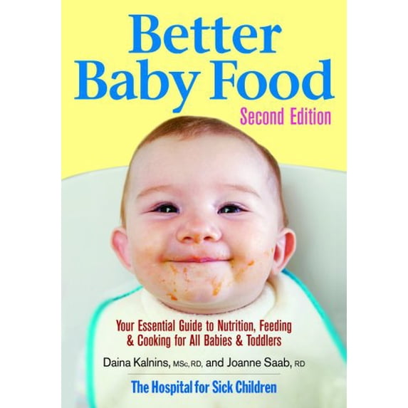 Pre-Owned Better Baby Food: Your Essential Guide to Nutrition, Feeding & Cooking for All Babies & Toddlers (Paperback) 0778801950 9780778801955